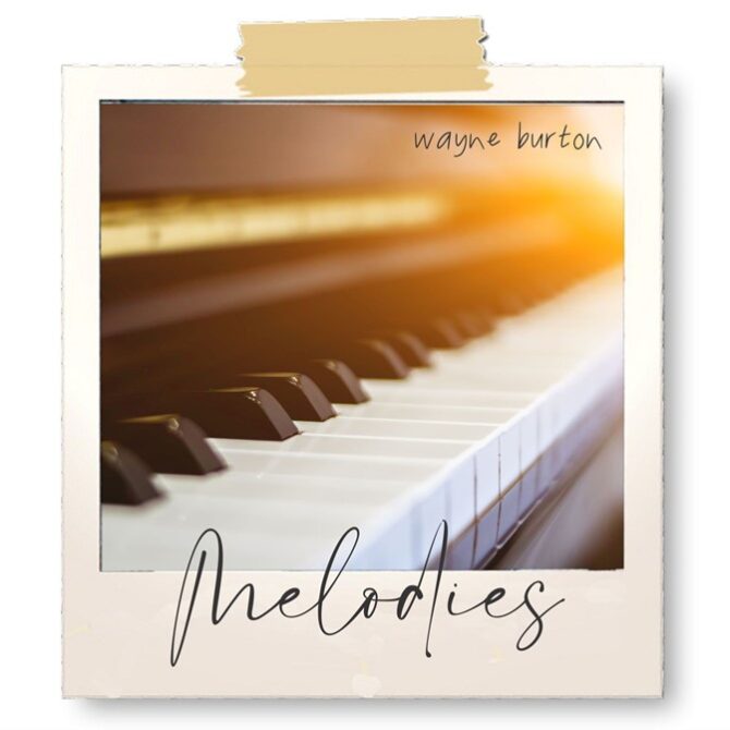 Wayne’s First Instrumental Album – Melodies!